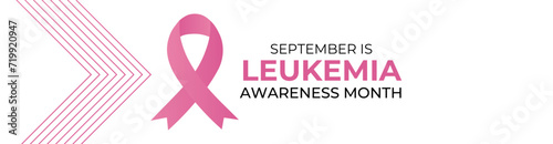 Leukemia awareness month is observed every year in September, it is cancer of the body's blood-forming tissues, including the bone marrow and the lymphatic system. banner, cover. Vector illustration