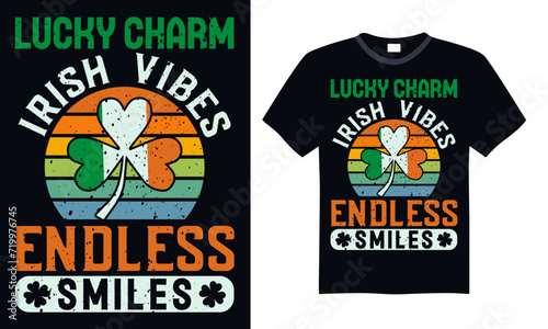 Lucky Charm Irish Vibes Endless Smiles - St. Patrick’s Day T Shirt Design, Hand drawn vintage illustration with lettering and decoration elements, prints for posters, banners, notebook covers with Bla