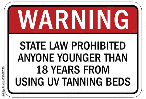 Ultraviolet safety sign state law prohibited anyone younger than 18 years from using UV tanning beds