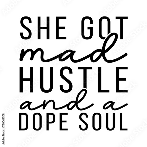 She got made hustle and a dope soul SVG T shirt  Funny SVG T shirtdesign typography SVG design photo