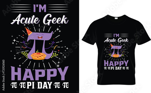 I'm acute geek  Happy  Pi Day   Pi Day T-shirt Design Bundle. Pi t-shirt. Math T-shirt design. Pi day Vector Graphics