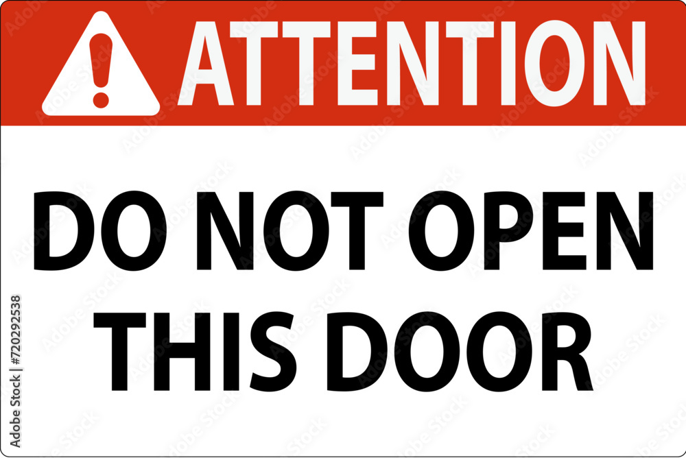 Attention Sign, Do Not Open This Door