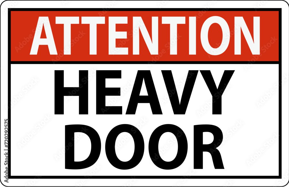 Attention Sign, Heavy Door