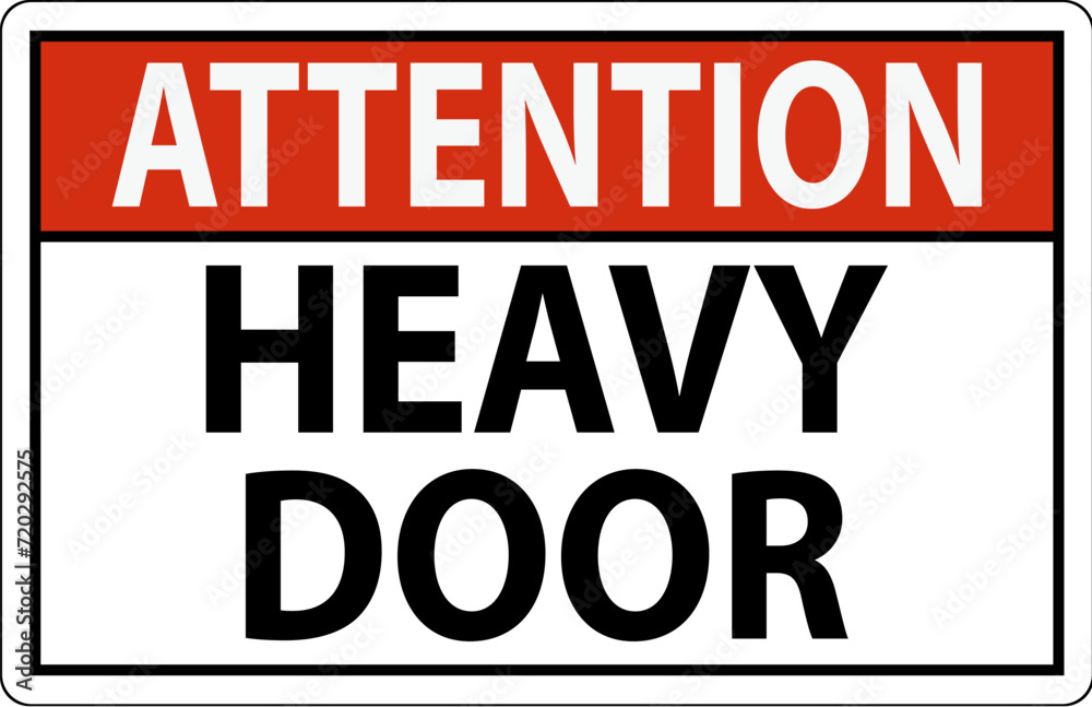 Attention Sign, Heavy Door Attention Sign, Heavy Door