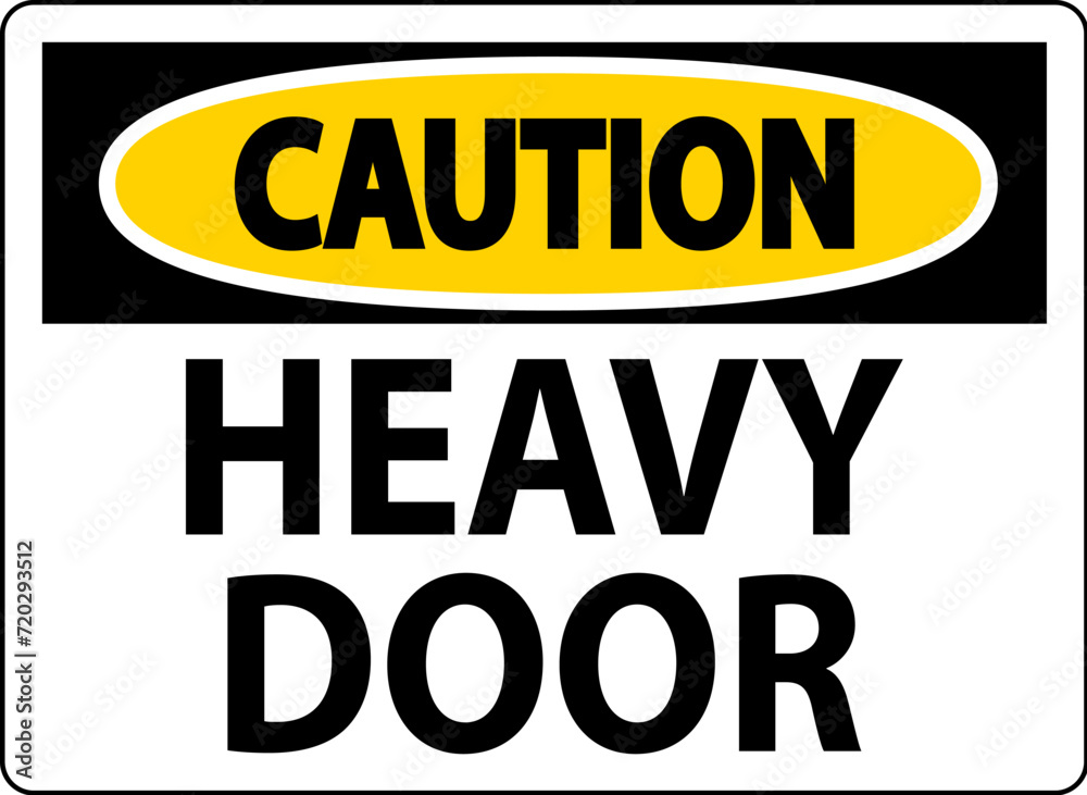 Caution Sign, Heavy Door