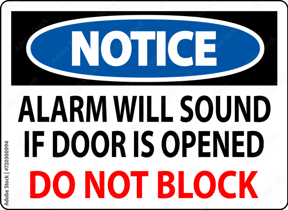 Notice Sign, Fire Door Alarm Will Sound If Door Is Opened Do Not Block Notice Sign, Fire Door Alarm Will Sound If Door Is Opened Do Not Block
