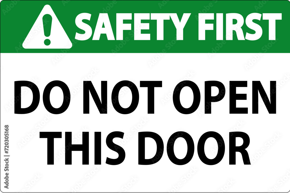 Safety First Sign, Do Not Open This Door