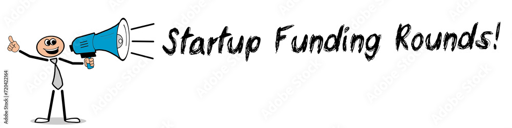 Startup Funding Rounds! Startup Funding Rounds!