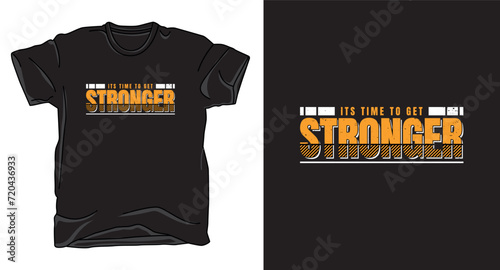 Its time to get stronger typography motivational t-shirt design