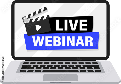 Live Webinar. Live streaming. Video tutorials. Laptop with banner Live Webinar and clapper boards play buttons. Webinar, seminar, online distance education, video lecture, conference, work from home