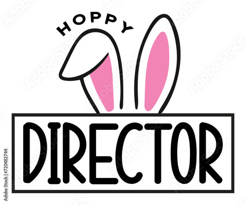 hoppy director Svg, Easter day,Cottontail Farms,Hoppy Easter, Easter Bunny,Spring,Nurse, Bunny,Hunting,Family Easter Bunny
