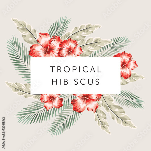 Tropical frame. Hibiscus flowers, palm leaves, beige background. Vector illustration. Exotic plants. Paradise nature. Floral arrangement. Design template greeting card