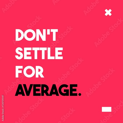 Don t Settle For Average Motivational Quote Poster Design. Isolated on pink background. 