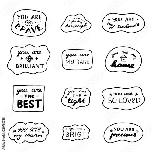 Set of cute doodle inspirational and compliment quotes in speech bubbles. Handwritten lettering phrases about love for others, motivation for yourself. Typography for stickers, poster, card, print