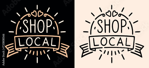 Shop local lettering badge ribbon logo. Cute sign slow living lifestyle support small business store retro vintage aesthetic. Minimalist vector printable text shirt design and eco conscious products.