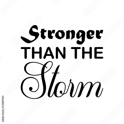 stronger than the storm black letter quote