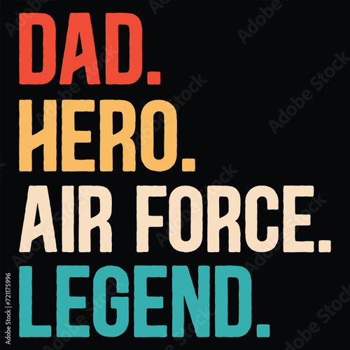 Funny Dad.Hero.Air Force.Legend. T-shirt Design,Gift Air Force Fathers Day T-shirt Design,Retro Father Day T-shirt Design