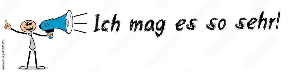 Ich mag es so sehr! Ich mag es so sehr!