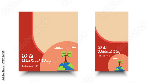 World Wetlands Day. Flat design illustration of earth, green plants and clouds