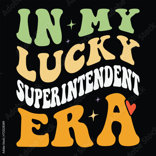 In My Lucky Superintendent Era