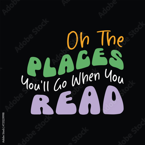 Oh The Places You ll Go When You Read