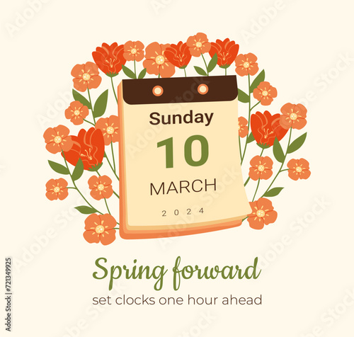 Spring Forward 2024 10 March card with Calendar. Daylight Saving Time begins poster with flowers. Summertime starts so set your clocks ahead an hour. DST postcard for reminder about Summer