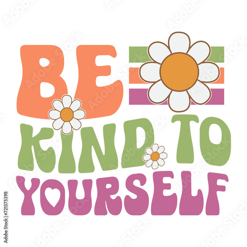 be kind to yourself, Inspirational Svg, Motivational Quotes Retro Svg Design