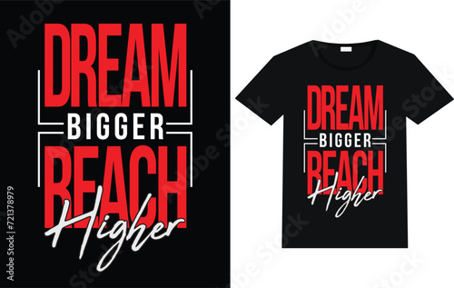 Dream bigger rich higher t shirt design trending t shirt typography.