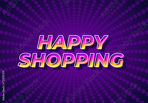 Happy shopping. Text effect in 3D look with eye catching color