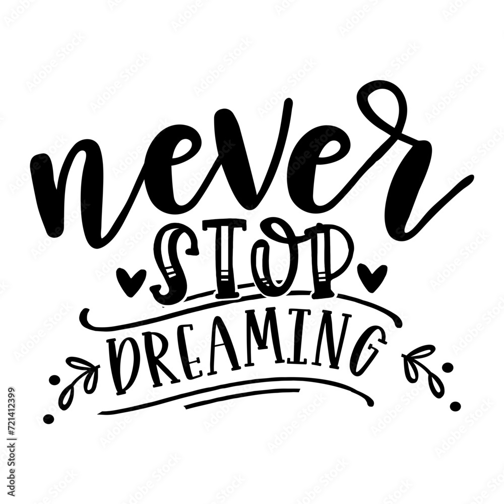 Obraz premium Never Stop Dreaming
