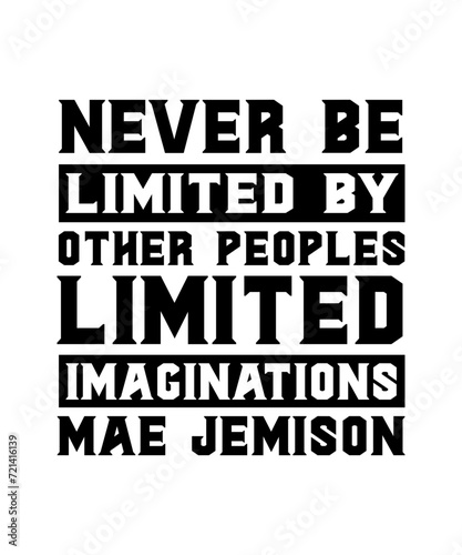 never be limited by other peoples limited imaginations mae jemison photo