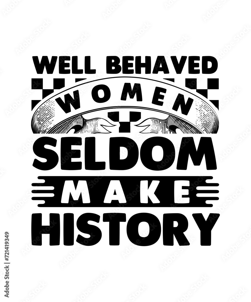 well behaved women seldom make history