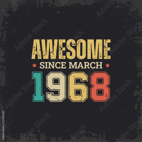 Awesome Since March 1968