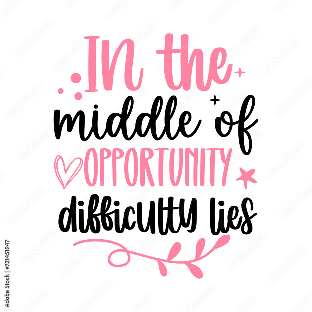 In the middle of difficulty lies opportunity, World Cancer Quote, World cancer day, Cancer day SVg, Cancer day Bundle