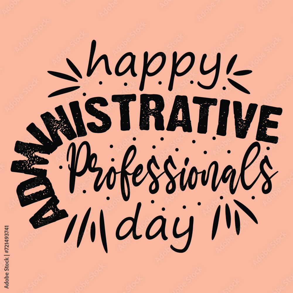 Administrative Professionals Day Happy Administrative Professionals Day Typography Design For 5376