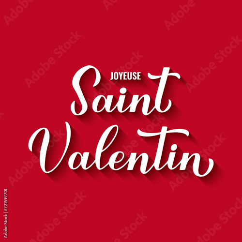 Joyeuse Saint Valentin- Happy Valentines Day in French. Calligraphy hand lettering. Vector template for poster  postcard  logo design  flyer  banner  etc.