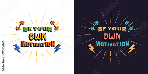 Be your own motivation gym tshirt design 