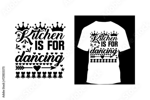 Kitchen is for dancing  SVG Design Bundle, Cooking T-shirt Design, Kitchen Design Bundle. Hand drawn lettering poster for home décor of restaurant advertising. T-Shirt Typography Design.