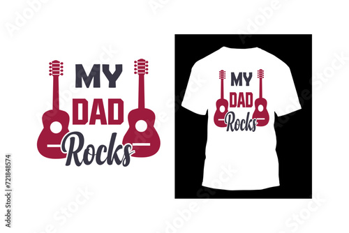 My Daddy Rocks T-shirt Design , a unique design 