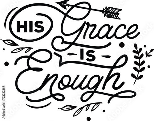 HIs grace is enough