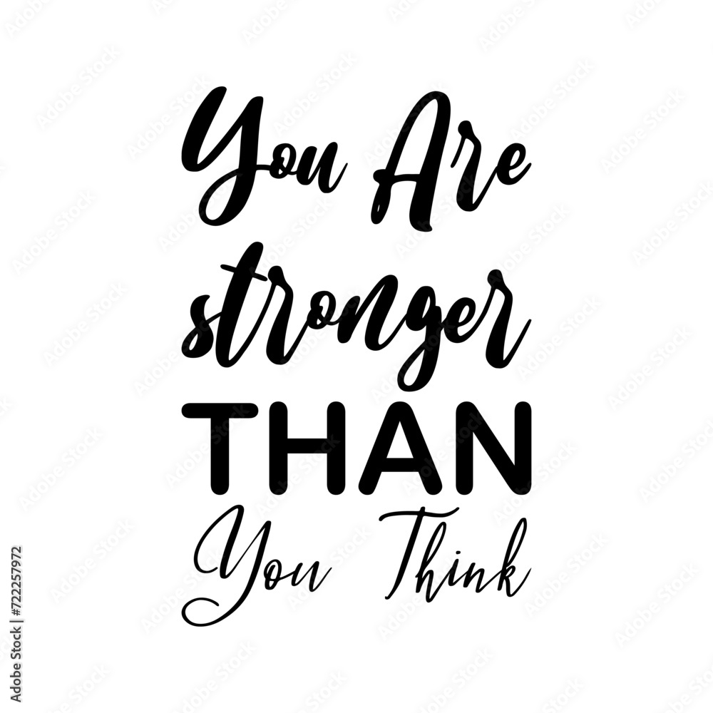 you are stronger than you think black letter quote you are stronger than you think black letter quote