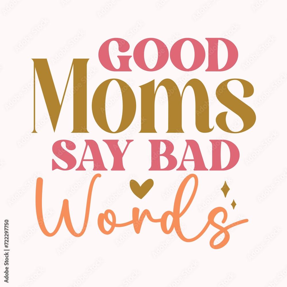 Obraz premium Good moms say bad words, Mom quotes design