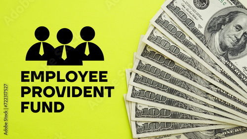 Employees provident fund EPF is shown using the text and photo of dollars photo