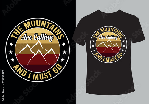 The mountains are calling and I must go unique vintage t shirt design.
