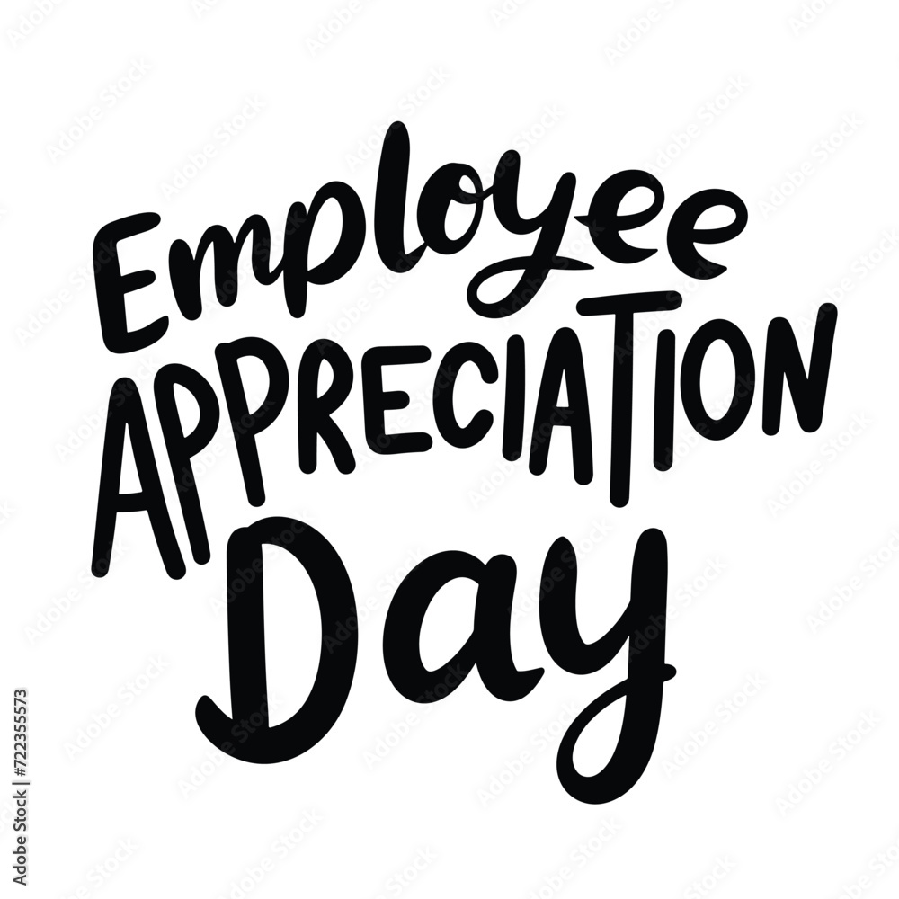 Employee Appreciation Day holiday inscription. Handwriting lettering text banner Employee Appreciation Day square composition. Hand drawn vector art