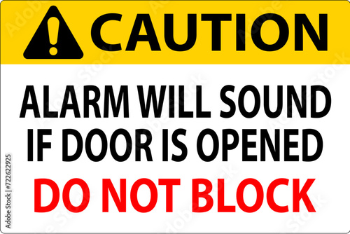 Caution Sign, Fire Door Alarm Will Sound If Door Is Opened Do Not Block