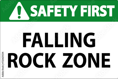 Safety First  Sign, Falling Rock Zone