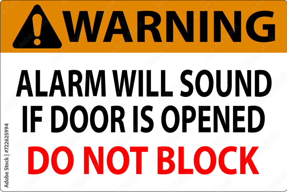 Warning Sign, Fire Door Alarm Will Sound If Door Is Opened Do Not Block Warning Sign, Fire Door Alarm Will Sound If Door Is Opened Do Not Block