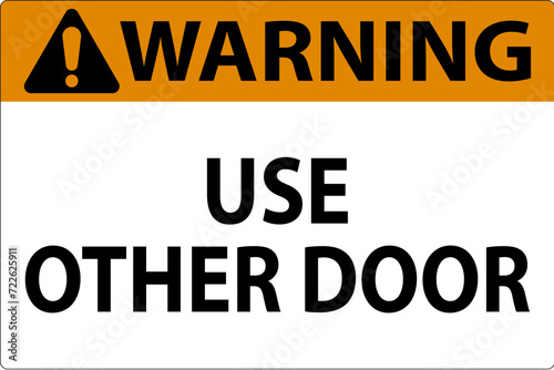 Caution Sign, Caution, Use Other Door