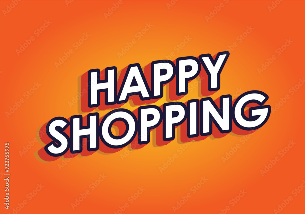 Fototapeta premium Happy shopping. Text effect in 3D look with eye catching color